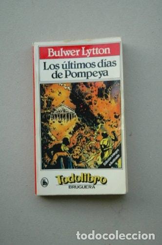 B&uuml;cher: Los &uacute;ltimos d&iacute;as de Pompeya - Edward Bulwer Lytton Baron Lyt - Edward Bulwer Lytton Baron Lytton