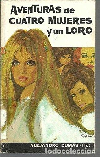 B&uuml;cher: Aventuras de Cuatro Mujeres y un Loro - Alexandre Dumas - Alexandre Dumas