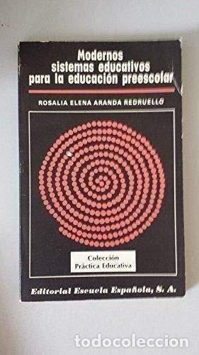 B&uuml;cher: Modernos sistemas educativos para la educaci&oacute;n preescolar - - Rosalia E. Aranda Redruello