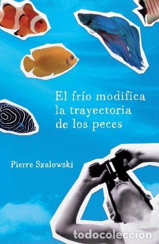 Livros em segunda m&atilde;o: El fr&iacute;o modifica la trayectoria de los peces - Pierre Szalow - Pierre Szalowski