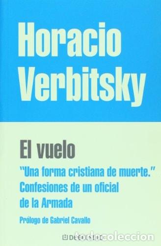 B&uuml;cher: &rdquo;El vuelo &rdquo;&rdquo;una forma cristiana de muerte&rdquo;&rdquo; : confesiones de un&rdquo; - Horacio Verbitsky