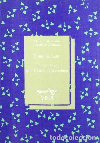 Livres: Dame la mano libro de trabajo para los usos de la escritura - Mabel Condemar&iacute;n, Mariana Chadwick