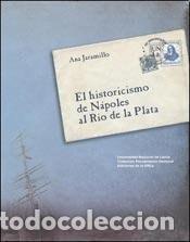 Livres: El Historicismo De Napoles Al Rio De La Plata - JARAMILLO AN - JARAMILLO ANA
