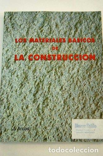 Libros: Los materiales b&aacute;sicos de la construcci&oacute;n - Juan Arcos Molin - Juan Arcos Molina - Foto 1