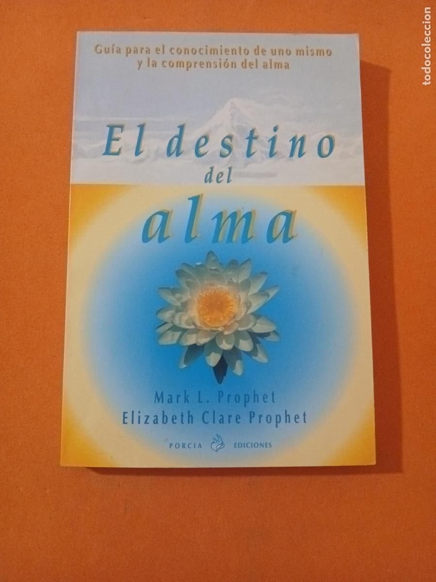 Libros: EL DESTINO DEL ALMA � METAFISICA - MARK y ELIZABETH CLARE PROPHET