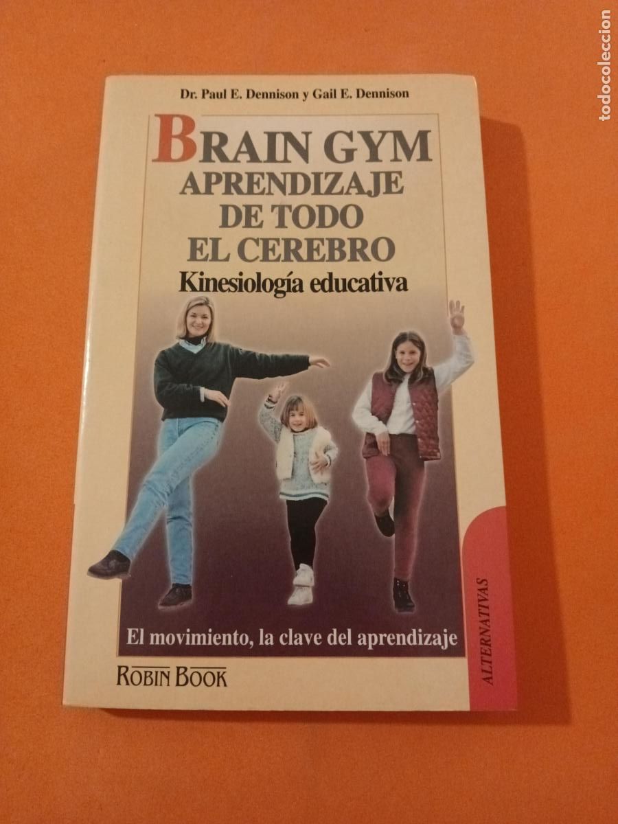 Libros: BRAIN GYM, APRENDIZAJE DE TODO EL CEREBRO � TERAPIAS ALTERNATIVAS - PAUL DENNISON y GAIL DENNISON