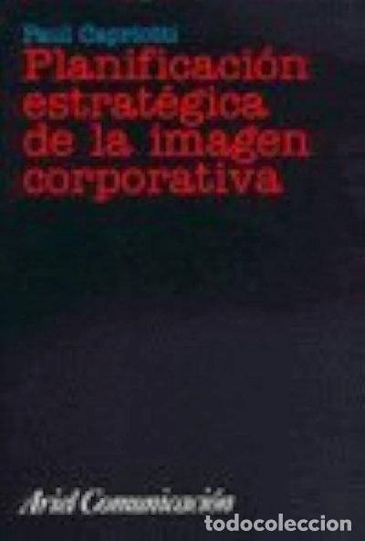 Libros: Planificaci&oacute;n estrat&eacute;gica de la imagen corporativa- 9788434412750