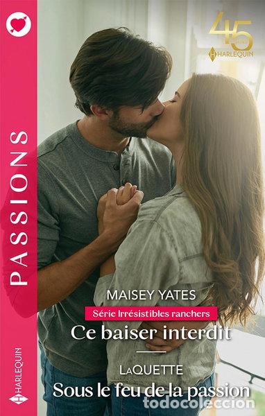 B&uuml;cher: Ce baiser interdit ; Sous le feu de la passion- 9782280488082