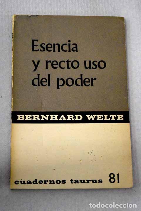 Libros: Esencia y recto uso del poder.- Welte, Bernhard