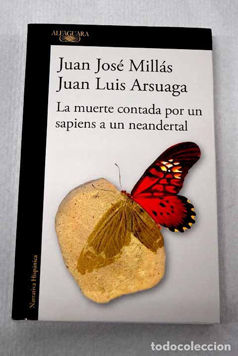 Libros: La muerte contada por un sapiens a un neandertal.- Mill&aacute;s, Juan Jos&eacute;