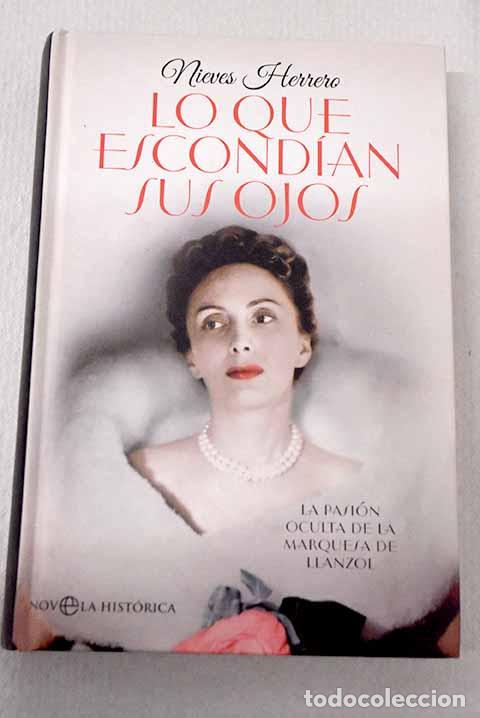 Libros: Lo que escond&iacute;an sus ojos: la pasi&oacute;n oculta de la marquesa de Llanzol.- Herrero, Nieves