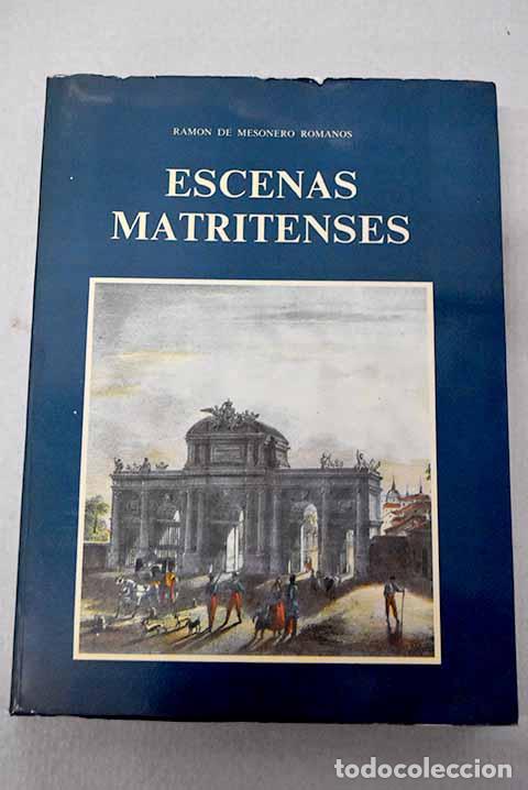 Libros: Escenas matritenses: Mesonero Romanos, Ram&oacute;n de.- Mesonero Romanos, Ram&oacute;n de