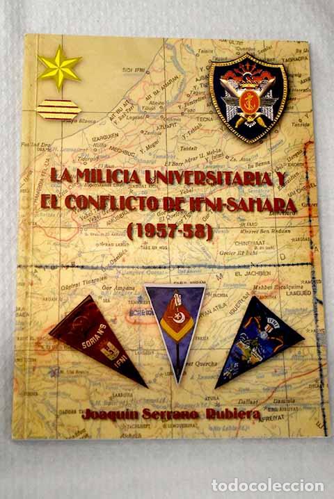Libros: La milicia universitaria y el conflicto de Ifni-Sahara (1957-58).- Serrano Rubiera, Joaqu&iacute;n