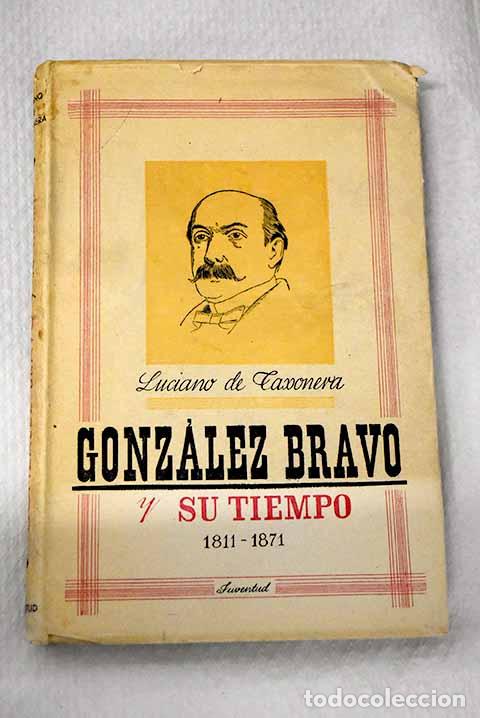 Libros: Un politico espa&ntilde;ol del siglo XIX: Gonz&aacute;lez Bravo y su tiempo (1811-1871).- Taxonera, Luciano de