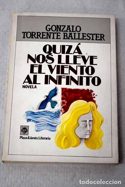 Libros: Quiz&aacute; nos lleve el viento al infinito.- Torrente Ballester, Gonzalo