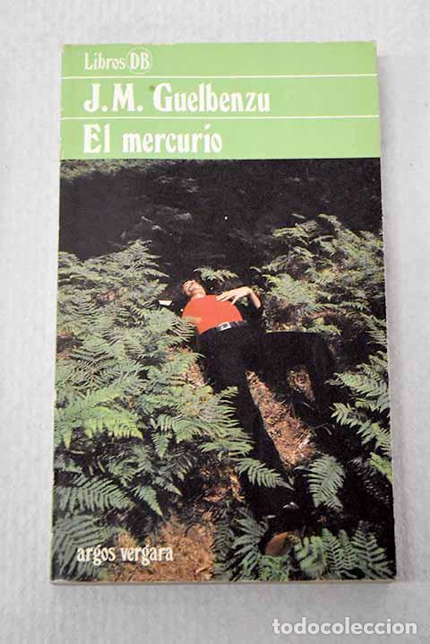 Livres: El mercurio: Guelbenzu, Jos&eacute; Mar&iacute;a.- Guelbenzu, Jos&eacute; Mar&iacute;a
