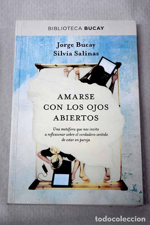 Livres: Amarse con los ojos abiertos.- Bucay, Jorge