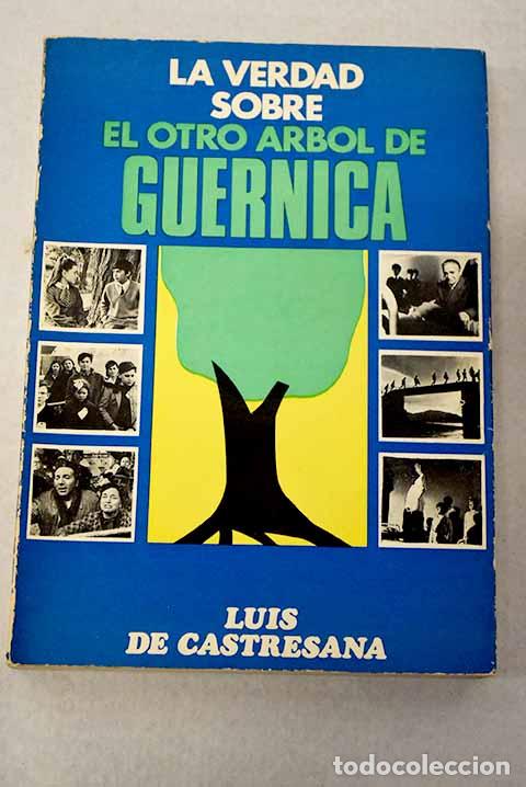 Livres: La verdad sobre El otro &aacute;rbol de Guernica .- Castresana, Luis de