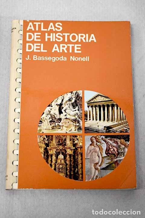 Livres: Atlas de historia da arte.- Bassegoda i Nonell, Joan