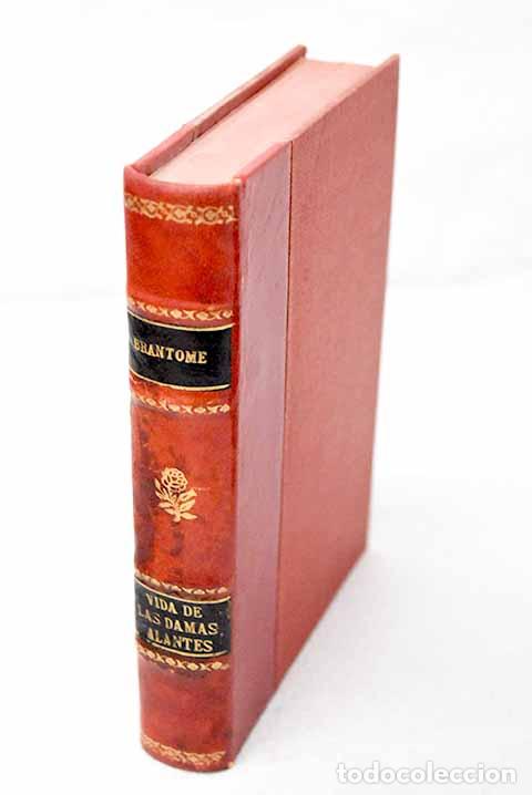 Livres: Vida de las damas galantes.- Brantome, Pierre de Bourdeille