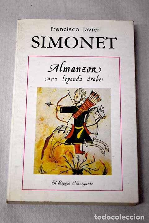 Libri di seconda mano: Almanzor, una leyenda &aacute;rabe.- Simonet, Francisco Javier