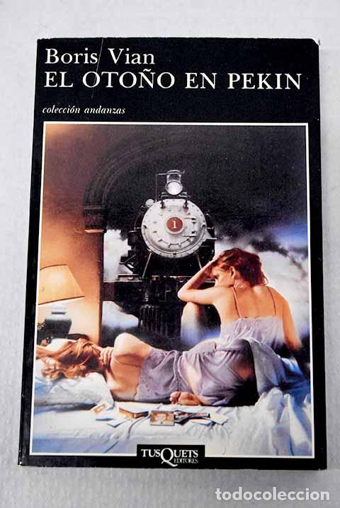 Libri di seconda mano: El oto&ntilde;o en Pek&iacute;n: Vian, Boris.- Vian, Boris