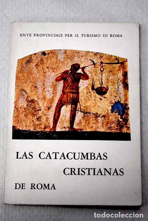 Libri di seconda mano: Las catacumbas cristianas de Roma.- Testini, Pasquale