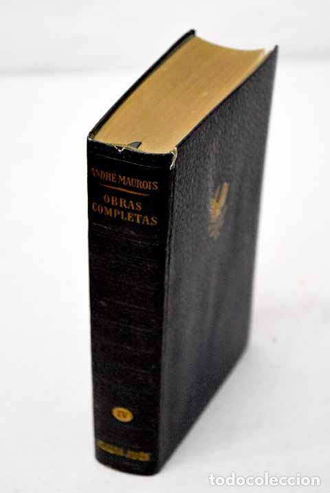 books: Obras completas, tomo IV.- Maurois, Andr&eacute;