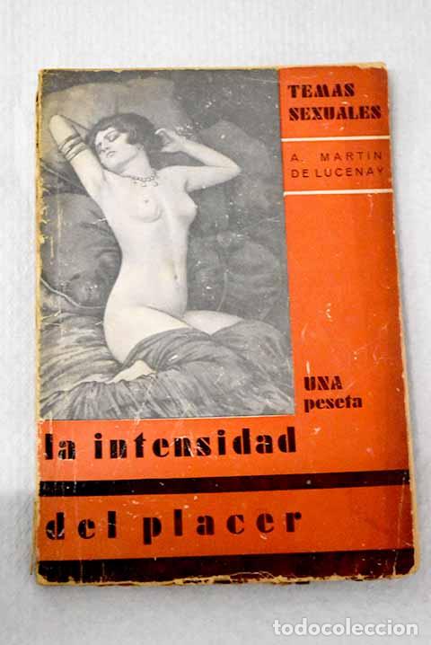 books: La intensidad del placer: las bases naturales de la er&oacute;tica.- Mart&iacute;n de Lucenay, A.