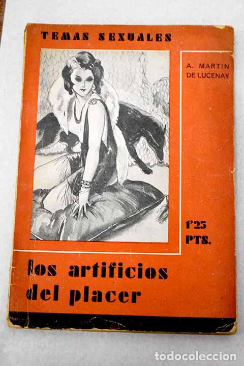 books: Los artificios del placer: procedimientos masculinos.- Mart&iacute;n de Lucenay, A.