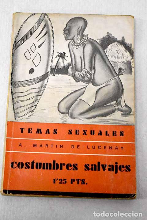 books: Costumbres salvajes: las ceremonias de iniciaci&oacute;n sexual.- Mart&iacute;n de Lucenay, A.
