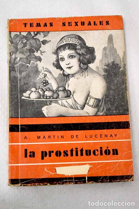 books: La prostituci&oacute;n: historia de la prostituci&oacute;n.- Mart&iacute;n de Lucenay, A.
