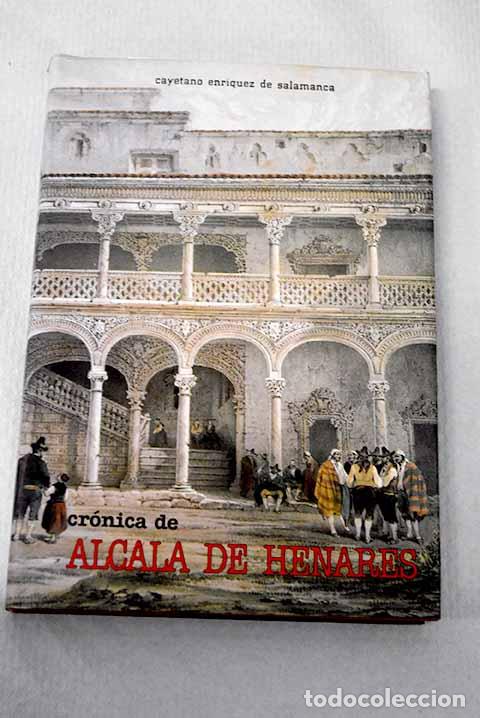 books: Cr&oacute;nica de Alcal&aacute; de Henares.- Enr&iacute;quez de Salamanca, Cayetano