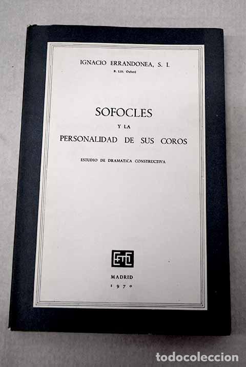 Livres: Sofocles y la personalidad de sus coros: Estudios de dramatica constructiva.- Errandonea, Ignacio