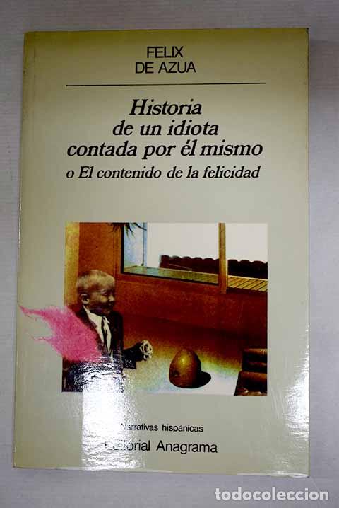 B&uuml;cher: Historia de un idiota contada por &eacute;l mismo.- Az&uacute;a, F&eacute;lix de