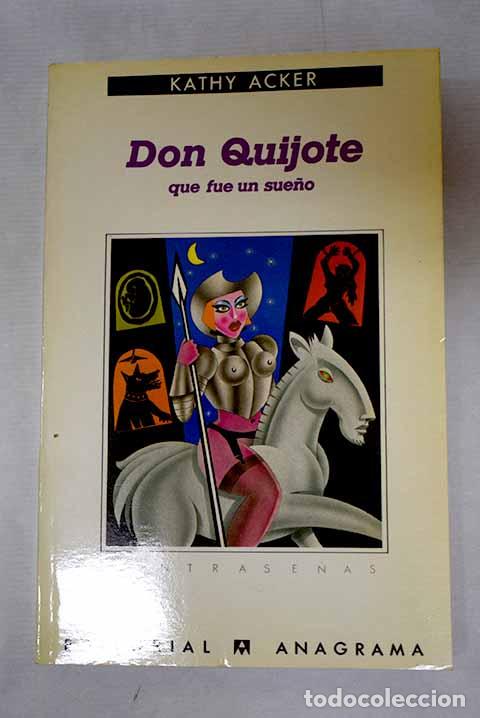 B&uuml;cher: Don Quijote que fue un sue&ntilde;o.- Acker, Kathy