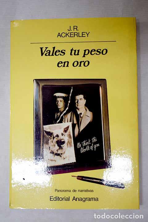 B&uuml;cher: Vales tu peso en oro.- Ackerley, J. R.