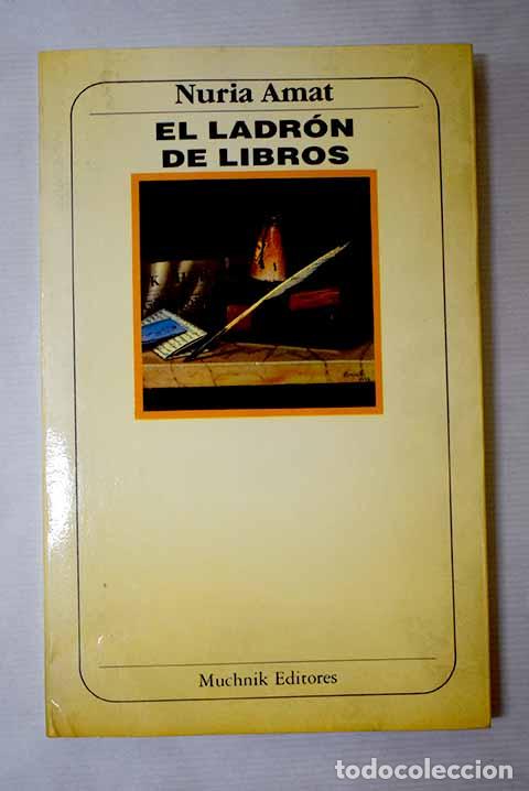 B&uuml;cher: El ladr&oacute;n de libros y otras biblioman&iacute;as.- Amat, N&uacute;ria
