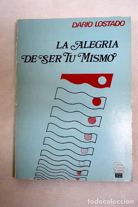 B&uuml;cher: La alegr&iacute;a de ser t&uacute; mismo.- Lostado, Dar&iacute;o