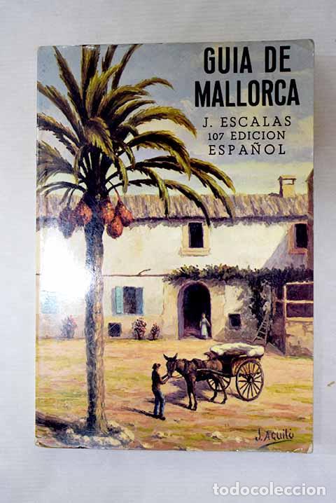 B&uuml;cher: Gu&iacute;a de Mallorca: Escalas Real, Jaime.- Escalas Real, Jaime