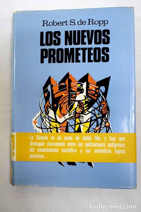 B&uuml;cher: Los nuevos prometeos.- Ropp, Robert S. de