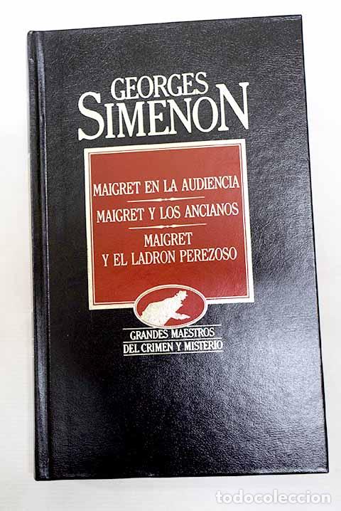 B&uuml;cher: Maigret en la audiencia; Maigret y los ancianos ; Maigret y el ladr&oacute;n perezoso.- Simenon, Georges