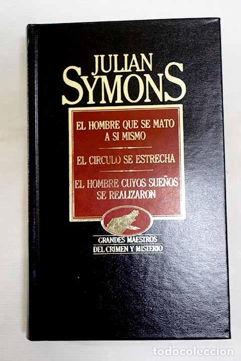B&uuml;cher: El hombre que se mat&oacute; a s&iacute; mismo ; El c&iacute;rculo se estrecha ; El hombre cuyos sue&ntilde;os se realizaron