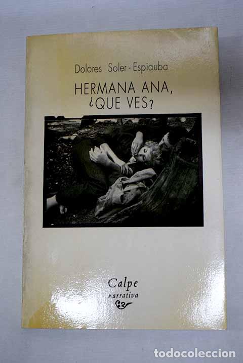 B&uuml;cher: Hermana Ana, &iquest;que ves?.- Soler-Espiauba, Dolores