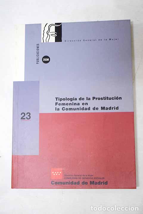 B&uuml;cher: Tipolog&iacute;a de la prostituci&oacute;n femenina en la Comunidad de Madrid.- Arias Astray, Andr&eacute;s