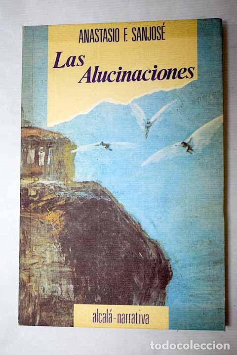 B&uuml;cher: Las alucinaciones: Fern&aacute;ndez Sanjos&eacute;, Anastasio.- Fern&aacute;ndez Sanjos&eacute;, Anastasio