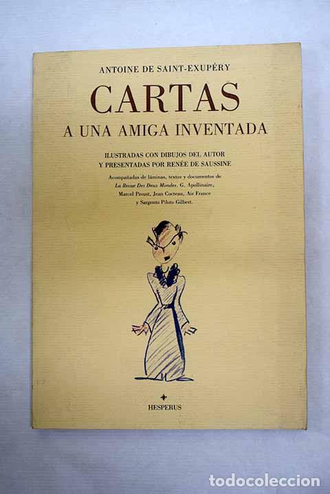 B&uuml;cher: Cartas a una amiga inventada.- Saint-Exup&eacute;ry, Antoine de