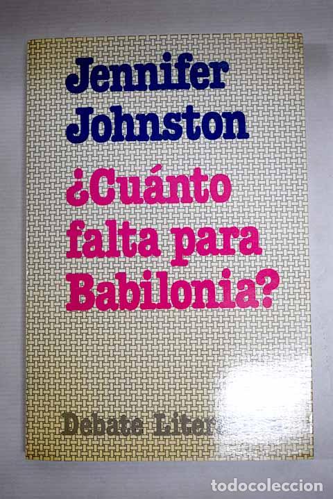 B&uuml;cher: &iquest;Cu&aacute;nto falta para Babilonia?.- Johnston, Jennifer