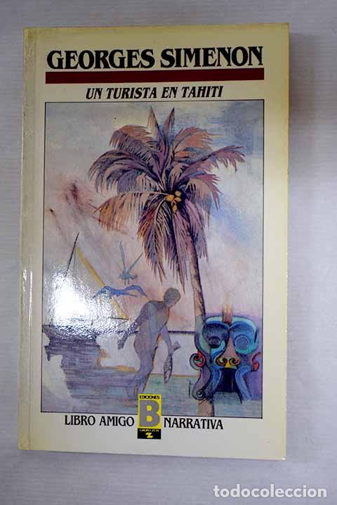 B&uuml;cher: Un turista en Tahit&iacute;.- Simenon, Georges