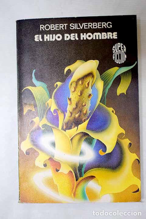 B&uuml;cher: El hijo del hombre: Silverberg, Robert.- Silverberg, Robert